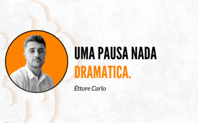 Uma pausa nada dramática